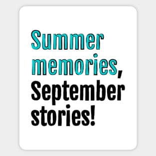 Summer memories, September stories! Sticker